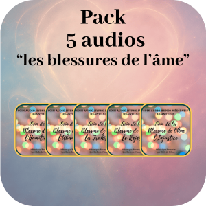 Pack Audio : Guérir les Blessures de l’Âme