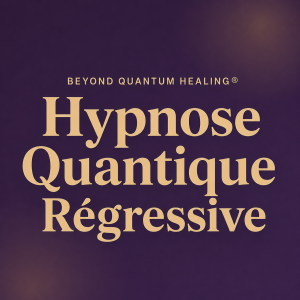 Hypnose quantique régressive